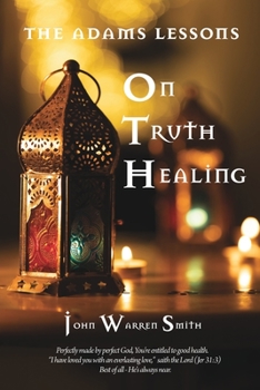Paperback The Adams Lessons On Truth Healing Book