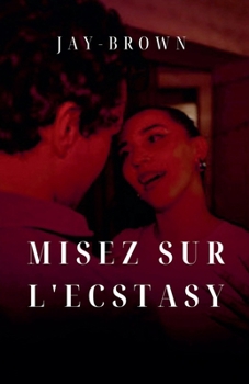 Paperback Misez sur l'ecstasy [French] Book