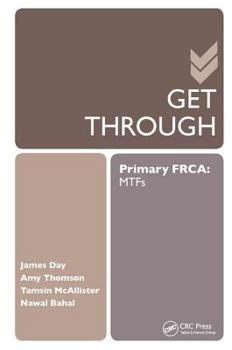 Hardcover Get Through Primary Frca: Mtfs Book