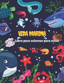 Paperback Vida marina Libro para colorear para niños: Libro para colorear de animales del océano para niños de 4 a 8 años. (Libro de colorear para niños) [Spanish] Book