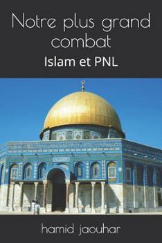 Paperback Notre Plus Grand Combat: Islam Et Pnl [French] Book
