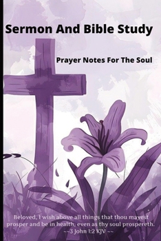 Sermon And Bible Study: Prayer Notes For the Soul