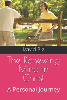 Paperback The Renewing Mind in Christ: A Personal Journey Book
