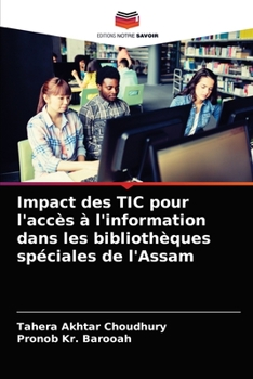 Paperback Impact des TIC pour l'accès à l'information dans les bibliothèques spéciales de l'Assam [French] Book