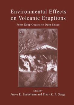 Paperback Environmental Effects on Volcanic Eruptions: From Deep Oceans to Deep Space Book