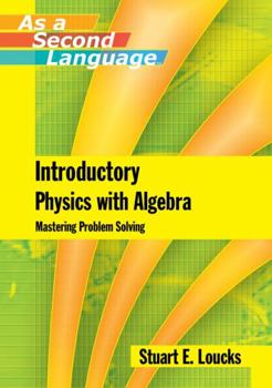 Paperback Introductory Physics with Algebra as a Second Language: Mastering Problem-Solving Book