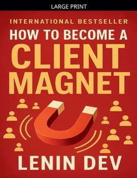 Paperback How to Become a Client Magnet [Large Print] Book