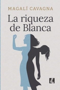 Paperback La Riqueza de Blanca [Spanish] Book