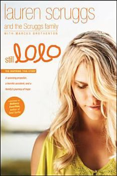Hardcover Still Lolo: A Spinning Propeller, a Horrific Accident, and a Family's Journey of Hope Book