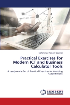 Paperback Practical Exercises for Modern ICT and Business Calculator Tools Book