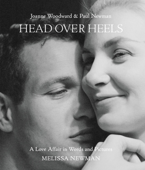 Hardcover Head Over Heels: Joanne Woodward and Paul Newman: A Love Affair in Words and Pictures Book