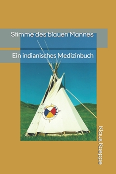 Paperback Stimme des blauen Mannes: Ein indianisches Medizinbuch [German] Book