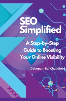 Paperback SEO Simplified: A Step-by-Step Guide to Boosting Your Online Visibility Book