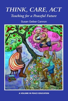 Paperback Think, Care, ACT: Teaching for a Peaceful Future Book