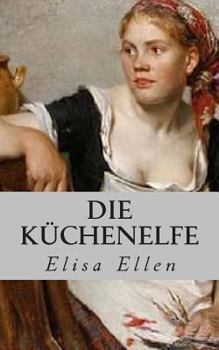 Paperback Die Küchenelfe: Kurzgeschichte [German] Book