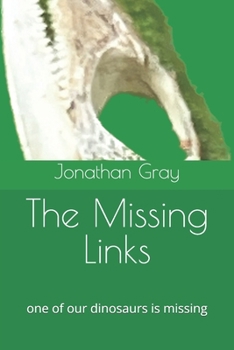 Paperback The Missing Links: one of our dinosaurs is missing Book