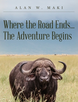 Paperback Where the Road Ends... The Adventure Begins Book