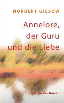 Paperback Annelore, der Guru und die Liebe [German] Book