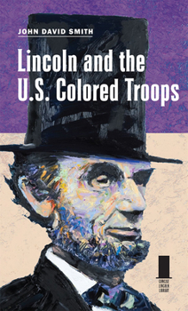 Hardcover Lincoln and the U.S. Colored Troops Book