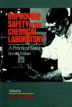 Hardcover Improving Safety in the Chemical Laboratory: A Practical Guide Book