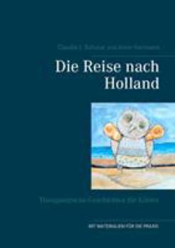 Paperback Die Reise nach Holland: Therapeutische Geschichten für Kinder [German] Book