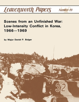 Hardcover Scenes from an Unfinished War: Low-Intensity Conflict in Korea, 1966-1969 Book