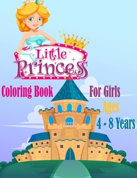 Paperback Little Princess: Coloring Book / Nice Gift for Girls ages 4-8 years, 24 Activity pages. Book