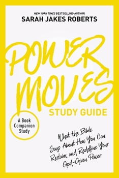 Paperback Power Moves Study Guide: What the Bible Says about How You Can Reclaim and Redefine Your God-Given Power Book