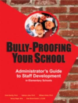 Hardcover Bully-Proofing Your School: Administrator's Guide to Staff Development Book