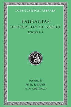 Pausanias II: Description of Greece, Books 3-5 (Loeb Classical Library, #188) - Book  of the Loeb Pausanius