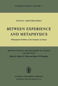 Paperback Between Experience and Metaphysics: Philosophical Problems of the Evolution of Science Book