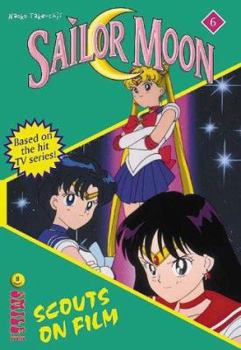 Scouts on Film (Sailor Moon Novel, Book 6) - Book #6 of the Sailor Moon: The Novels