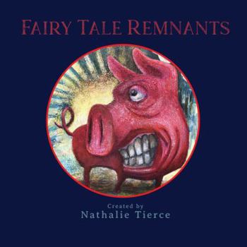 Paperback Fairy Tale Remnants: Surreal Fairy Tales for Grown Ups Book