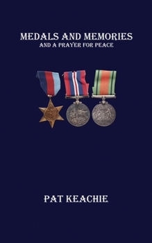 Medals and Memories - And a Prayer for Peace