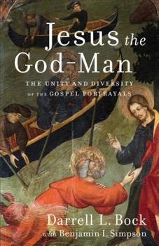 Paperback Jesus the God-Man: The Unity and Diversity of the Gospel Portrayals Book