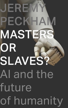 Paperback Masters or Slaves?: AI and the Future of Humanity Book