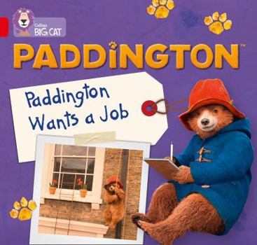 Paperback Paddington: Paddington Wants a Job: Band 2a/Red a Book