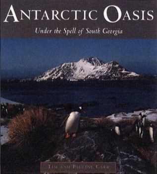 Hardcover Antarctic Oasis: Under the Spell of South Georgia Book