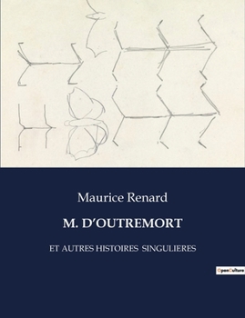 Paperback M. d'Outremort: Et Autres Histoires Singulieres [French] Book