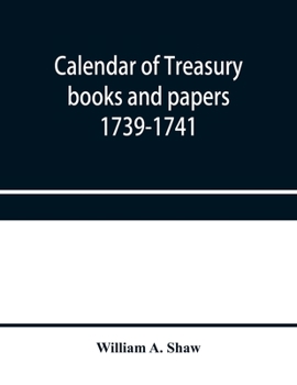 Paperback Calendar of treasury books and papers 1739-1741 Book