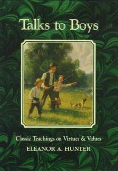 Hardcover Talks to Boys: Classic Teaching on Virtues and Values Book