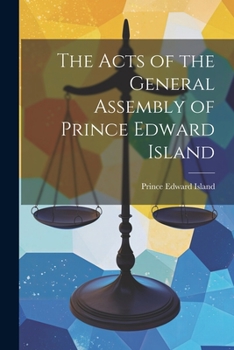 Paperback The Acts of the General Assembly of Prince Edward Island Book