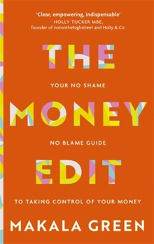 Paperback The Money Edit: Your No Blame, No Shame Guide to Taking Control of Your Money Book