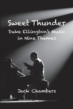 Paperback Sweet Thunder: Duke Ellington's Music in Nine Themes Book