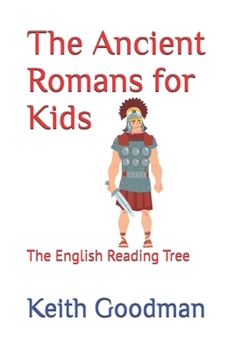 Paperback The Ancient Romans for Kids: The English Reading Tree Book