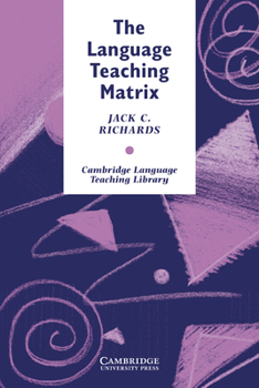 Paperback The Language Teaching Matrix: Curriculum, Methodology, and Materials Book