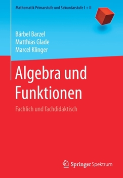 Paperback Algebra Und Funktionen: Fachlich Und Fachdidaktisch [German] Book