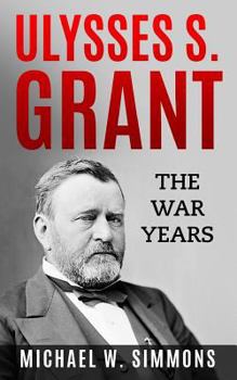 Paperback Ulysses S. Grant: The War Years Book