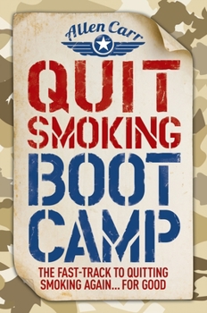 Paperback Quit Smoking Boot Camp: The Fast-Track to Quitting Smoking Again for Good Book