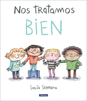 Hardcover Nos Tratamos Bien: Un Cuento Sobre El Respeto / We Treat Each Other Well: A Stor Y about Respect [Spanish] Book